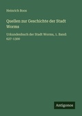 Cover: Quellen zur Geschichte der Stadt Worms - Antigonos Verlag