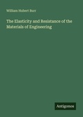 Cover: The Elasticity and Resistance of the Materials of Engineering - Antigonos Verlag