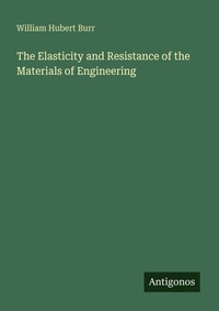 Enlarge image Cover: The Elasticity and Resistance of the Materials of Engineering - Antigonos Verlag