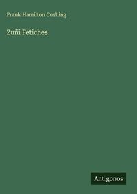 Enlarge image Cover: Zuñi Fetiches - Antigonos Verlag