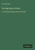 Cover: The High Alps in Winter - Antigonos Verlag