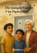Cover: Die mutigen W&auml;chter im Papierpalast - EDITION digital