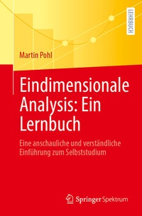 Enlarge image Cover: Eindimensionale Analysis: Ein Lernbuch - Springer Spektrum