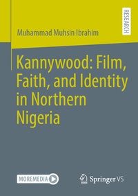 Abbildung von: Kannywood: Film, Faith, and Identity in Northern Nigeria - Springer VS