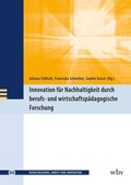 Cover: Innovation f&uuml;r Nachhaltigkeit durch berufs- und wirtschaftsp&auml;dagogische Forschung - wbv Media