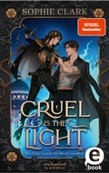 Cover: Cruel is the Light - Ihre Liebe ist gro&szlig;, ihre Macht unendlich (Cruel is the Light 1) - arsEdition