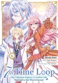 Cover: 7th Time Loop: The Villainess Enjoys a Carefree Life Married to Her Worst Enemy! (Manga), Band 06 (deutsche Ausgabe) - Dokico