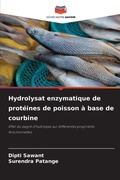 Cover: Hydrolysat enzymatique de proteines de poisson a base de courbine - Editions Notre Savoir