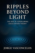 Bild: Ripples Beyond Light - The Rise of Superluminal Localization Theory - Jorge Vasconcelos