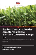Cover: Etudes d'association des caracteres chez le curcuma (Curcuma Longa L.) - Editions Notre Savoir