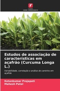 Cover: Estudos de associacao de caracteristicas em acafrao (Curcuma Longa L.) - Edicoes Nosso Conhecimento