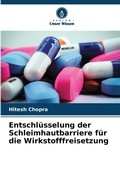 Cover: Entschluesselung der Schleimhautbarriere fuer die Wirkstofffreisetzung - Verlag Unser Wissen