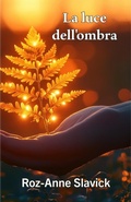 Cover: La luce dell'ombra (Reclaiming the Self, #2) - Roz-Anne Slavick