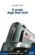 Cover: Il secolo degli Stati Uniti - Le vie della civilt&agrave;;Il Mulino