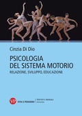 Cover: Psicologia del sistema motorio. Relazione, sviluppo, educazione - Trattati e manuali. Psicologia;Vita e Pensiero