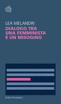 Cover: Dialogo tra una femminista e un misogino - Temi;Bollati Boringhieri