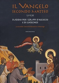Abbildung von: Il Vangelo secondo Matteo (1,1-9,38). Sussidio per i gruppi d'ascolto e di catechesi - Sussidi gruppi d'ascolto;Marcianum Press