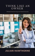 Cover: Think Like an Owner - Mindsets that drive long-term financial success - Mindful Pages