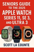 Cover: Seniors Guide to the 2025 Apple Watch Series 11, SE 3, and Ultra 3 - SD