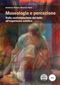 Cover: Museologia e percezione. Dalla contemplazione del bello all'esperienza estetica - Musei e museologia del presente;Pacini Editore