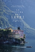 Cover: La cucina dei laghi. Dal lago d'Orta al lago di Garda - Gourmet. Grandi manuali;L'Ippocampo