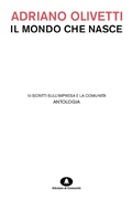 Cover: Il mondo che nasce. 10 scritti sull'impresa e la comunit&agrave; - Edizioni di Comunit&agrave;