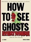 Cover: How To See Ghosts Everywhere - Newman Media