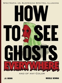 Enlarge image Cover: How To See Ghosts Everywhere - Newman Media