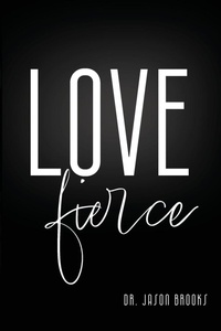 Enlarge image Cover: LOVE Fierce - Dr.Jason Brooks