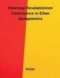 Cover: Overstep Revelationism Contrivance in Ether Synaptemics - Inde Publi