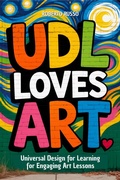 Cover: UDL Loves ART. Universal Design for Learning for Engaging Art Lessons (Teacher 2.0, #2) - Roberto Russo