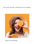 Cover: Little Artists, Big Faith: Learning from Jesus' Teachings - Gary Sweeting