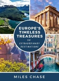 Cover: Europe's Timeless Treasures:  50 Extraordinary Destinations - A Quick Guide To