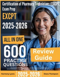 Abbildung von: Certification of Pharmacy Technicians (EXCPT) Exam Prep: All-In-One Guide with 4 Full Sets of 600 Practice Questions with detailed explanation |NHA EXCPT Certification Review - Pioneer Ink