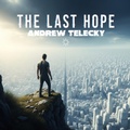 Cover: The Last Hope - Andrew Telecky Books