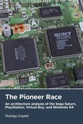 Cover: The Pioneer Race (Architecture of Consoles: A Practical Analysis (collection)) - Rodrigo Copetti