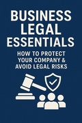 Cover: Business Legal Essentials:  How to Protect Your Company  & Avoid Legal Risks (Step-by-Step Business Mastery Series) - Rayden Cole