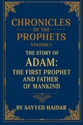 Cover: Chronicles of the Prophets - Volume 1 - Sayyed Haidar