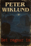 Cover: Det regnar in - Peter Wiklund