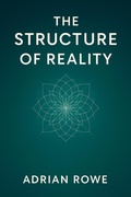 Cover: The Structure of Reality (The Reality Shaper Trilogy, #2) - Adrian Rowe