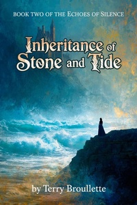 Enlarge image Cover: Inheritance of Stone and Tide (Echoes of Silence, #2) - Terry Broullette