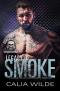 Cover: Legacy of Smoke (Destroyers MC - Skilletsville PA) - Calia Wilde