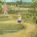 Cover: Jack and Lulu go to the Tree Farm (Let's Go with Lulu) - Muse Literary Publishing