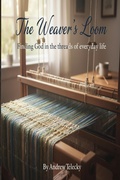 Cover: The weaver's loom: finding god in the threads of everyday life - Andrew Telecky Books