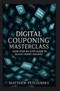 Cover: Digital Couponing Masterclass - Matthew Edward Petchinsky