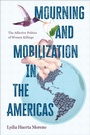 Cover: Mourning and Mobilization in the Americas - State University of New York Press
