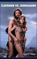 Cover: Cavemen vs. Dinosaurs and the Making of One Million Years B.C. - BEARMANOR MEDIA
