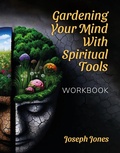 Cover: Gardening Your Mind with Spiritual Tools - Spines