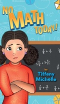 Cover: No Math Today! - Math Tutor Tiff LLC.