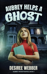 Enlarge image Cover: Aubrey Helps a Ghost - G. Markle Publishing